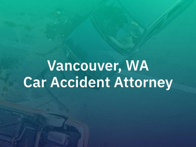 Car Accident Lawyer in Vancouver, WA
