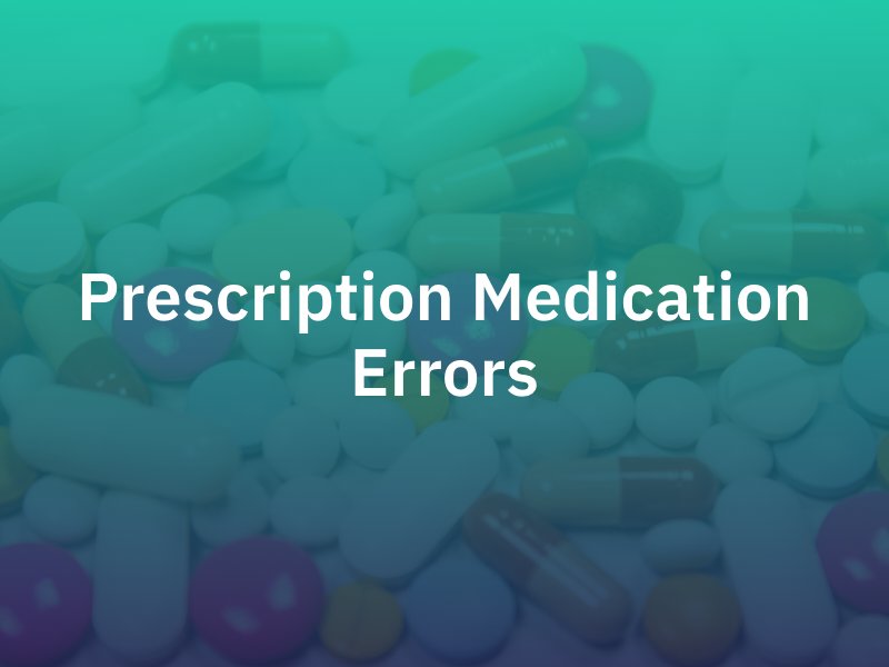 Prescription Medication Error