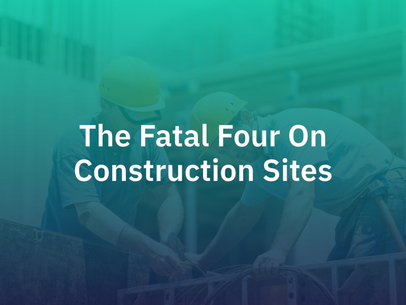 The Fatal Four on Construction Sites