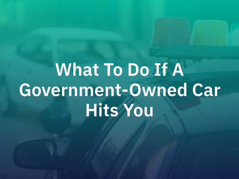 Government-Owned Car Hits You