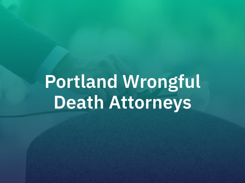 Portland wrongful death lawyer