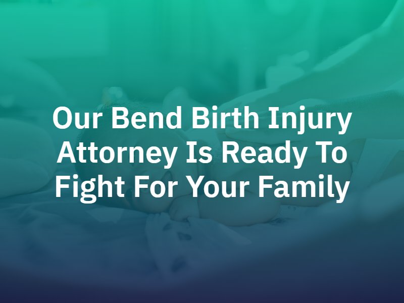 Bend Birth Injury Attorney
