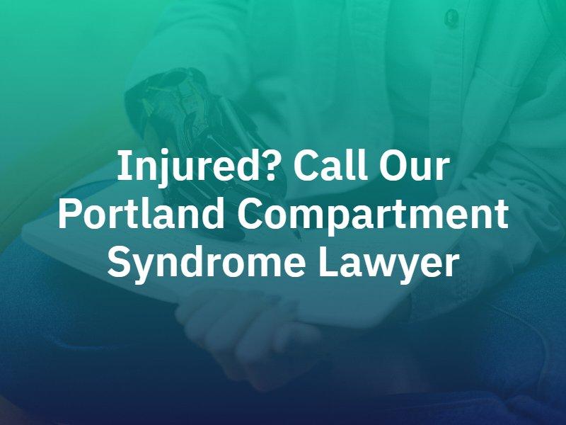 Portland Compartment Syndrome Lawyer