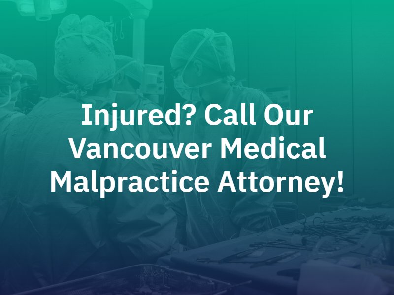 Vancouver Medical Malpractice Attorney