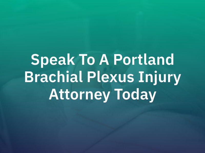 Portland Brachial Plexus Injury Attorney
