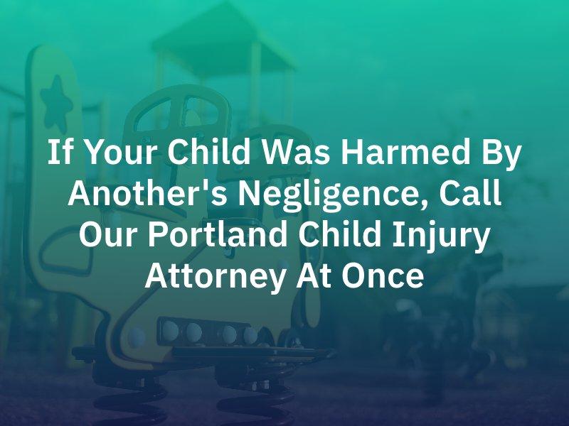 Portland Child Injury AttorneyPortland Child Injury Attorney