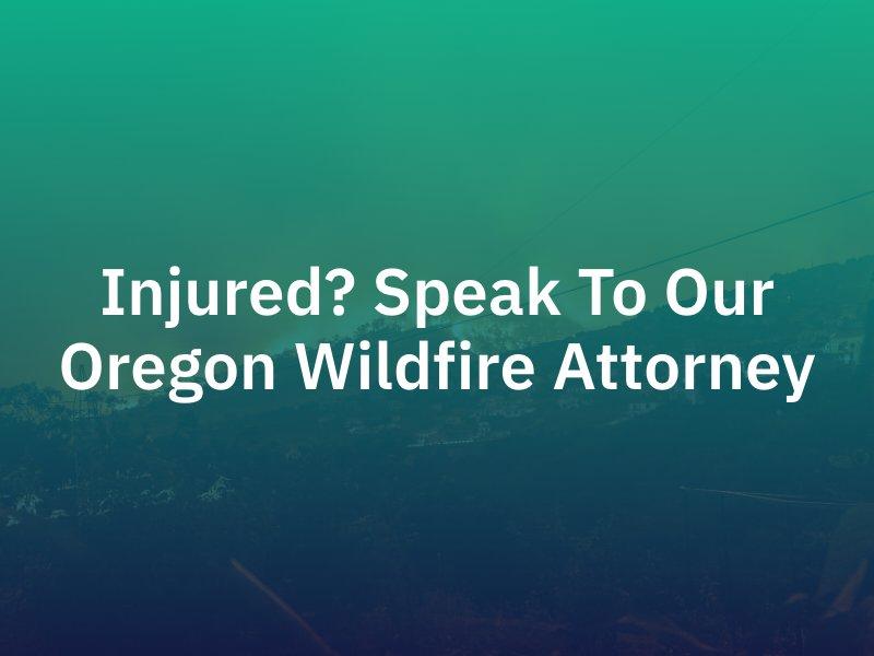 Oregon Wildfire Attorney
