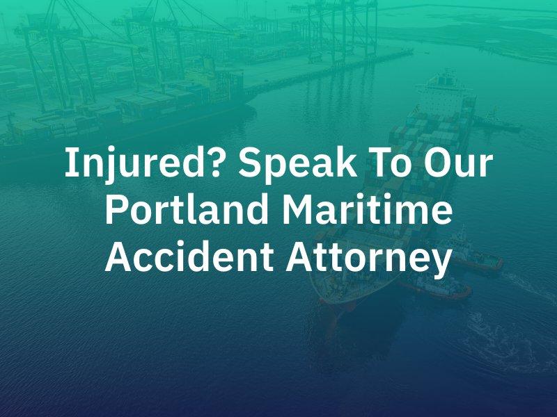 Portland Maritime Accident Attorney
