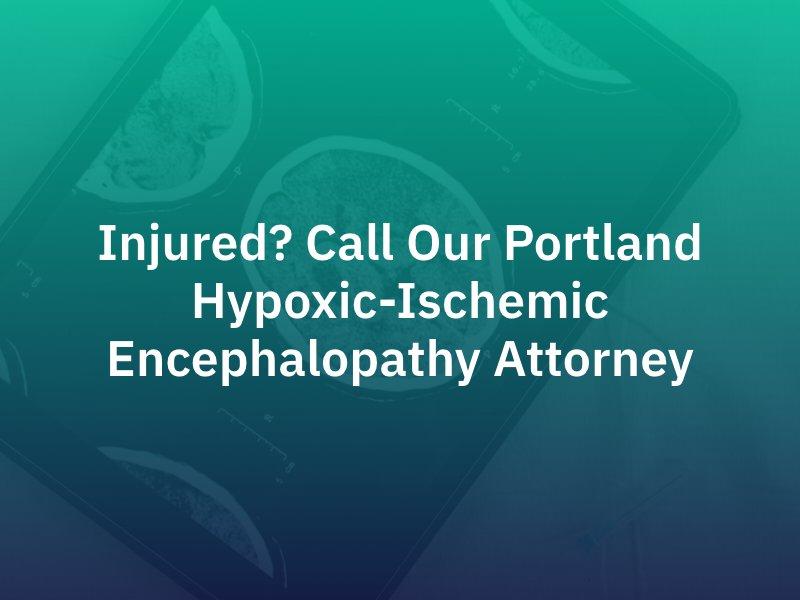 Portland Hypoxic-Ischemic Encephalopathy Attorney