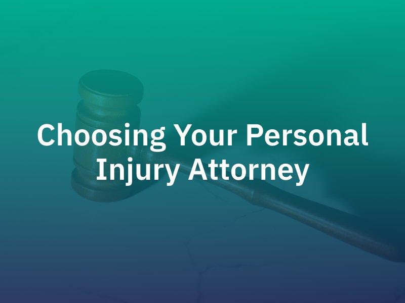 Choosing Your Personal Injury Attorney