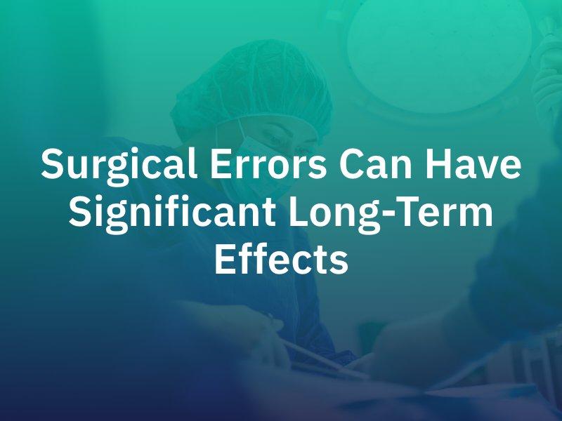 Consequences of Surgical Errors