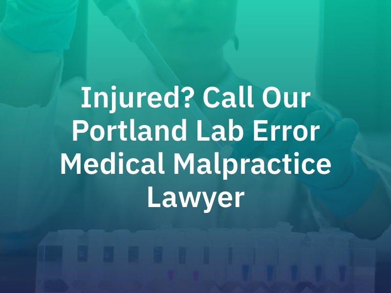 Portland Lab Error Medical Malpractice Lawyer