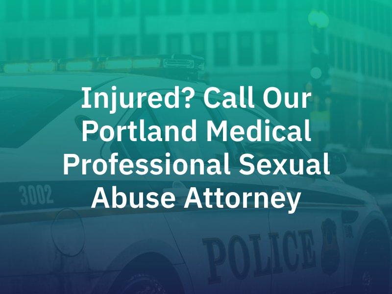 Portland Medical Professional Sexual Abuse Attorney